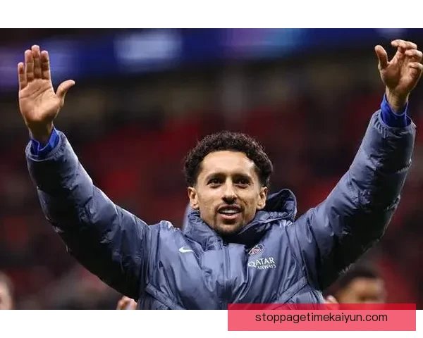 马尔基尼奥斯续约巴黎，状态稳定有助球队长期竞争力增强